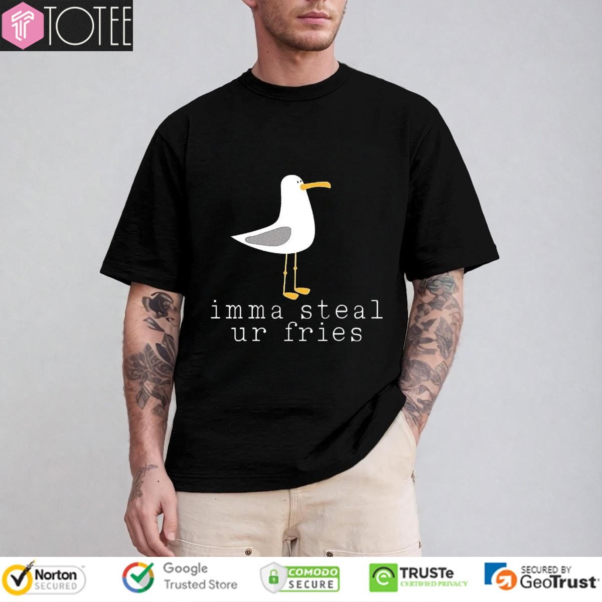 Seagull Imma Steal Ur Fries T-shirt