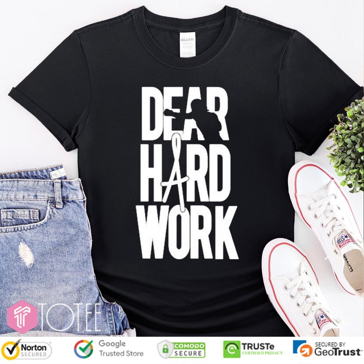 Alexa Grasso Dear Hard Work T-shirt