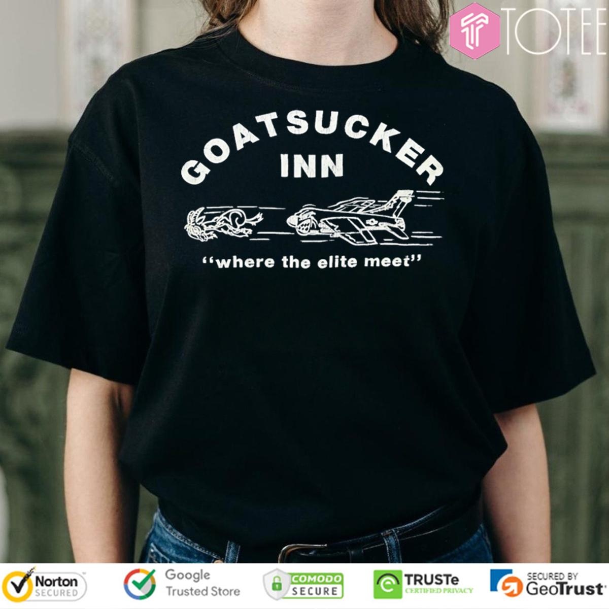 Goatsucker Inn Where The Elite Meet T-shirt
