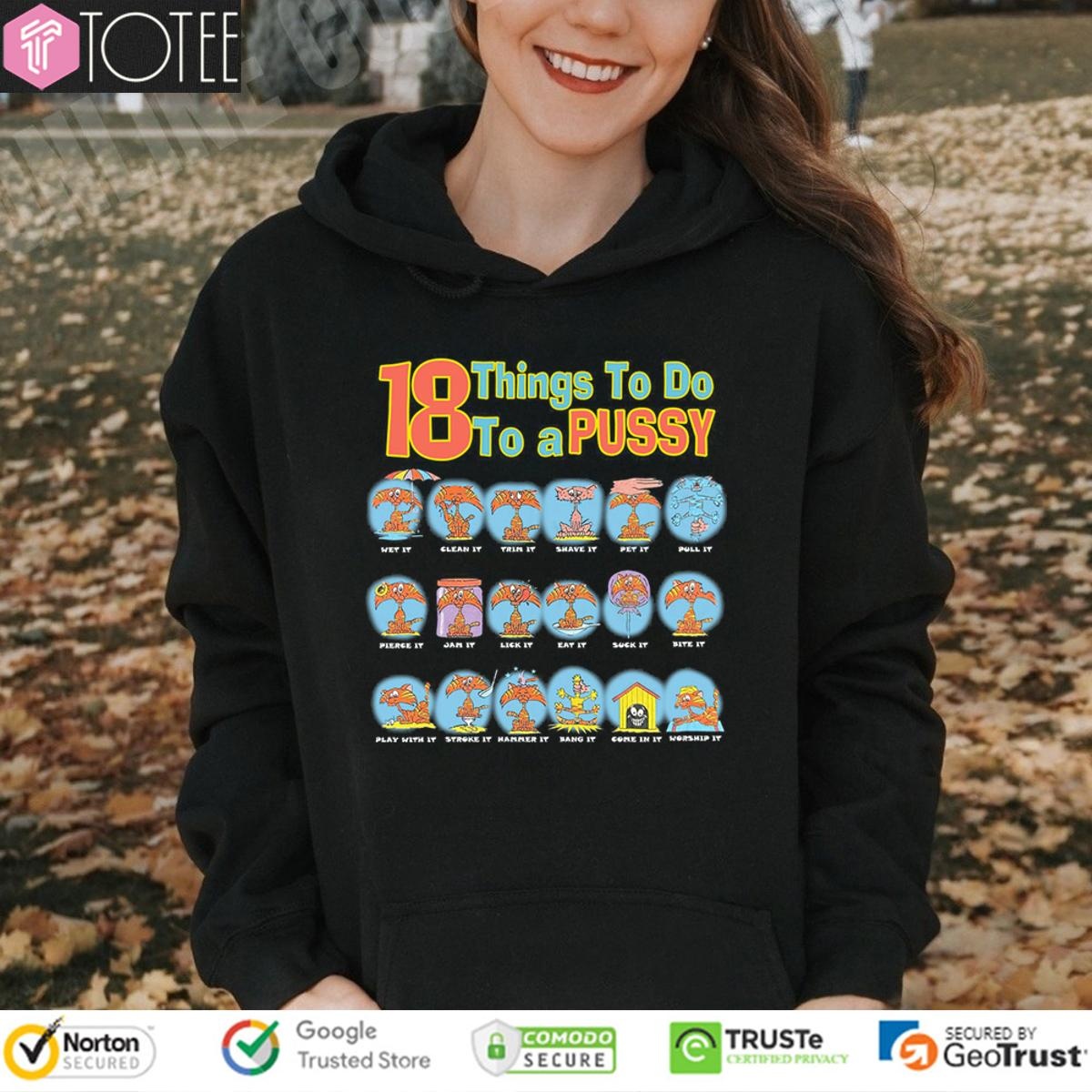 18 Things To Do To A Pussy T-shirt 2