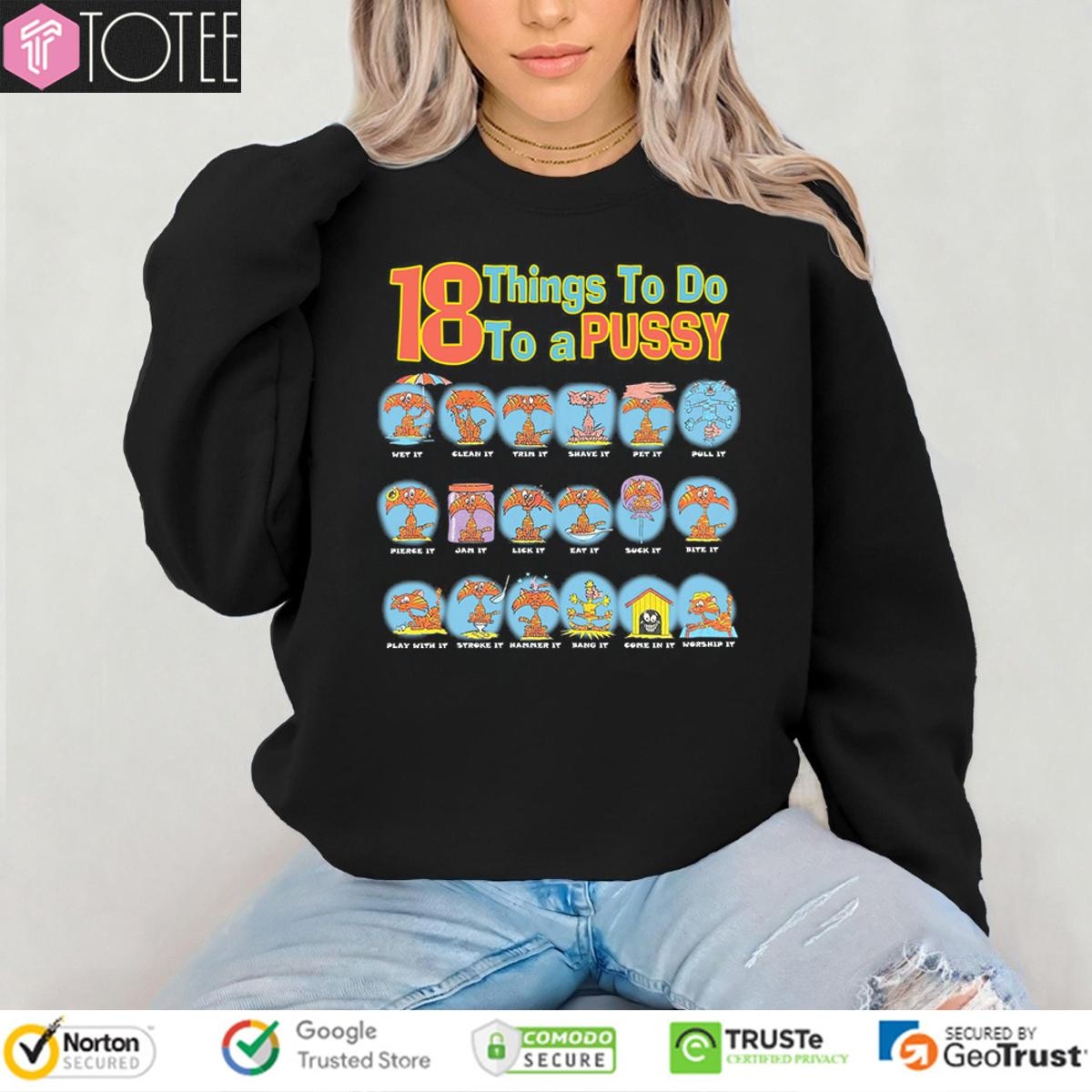 18 Things To Do To A Pussy T-shirt 3