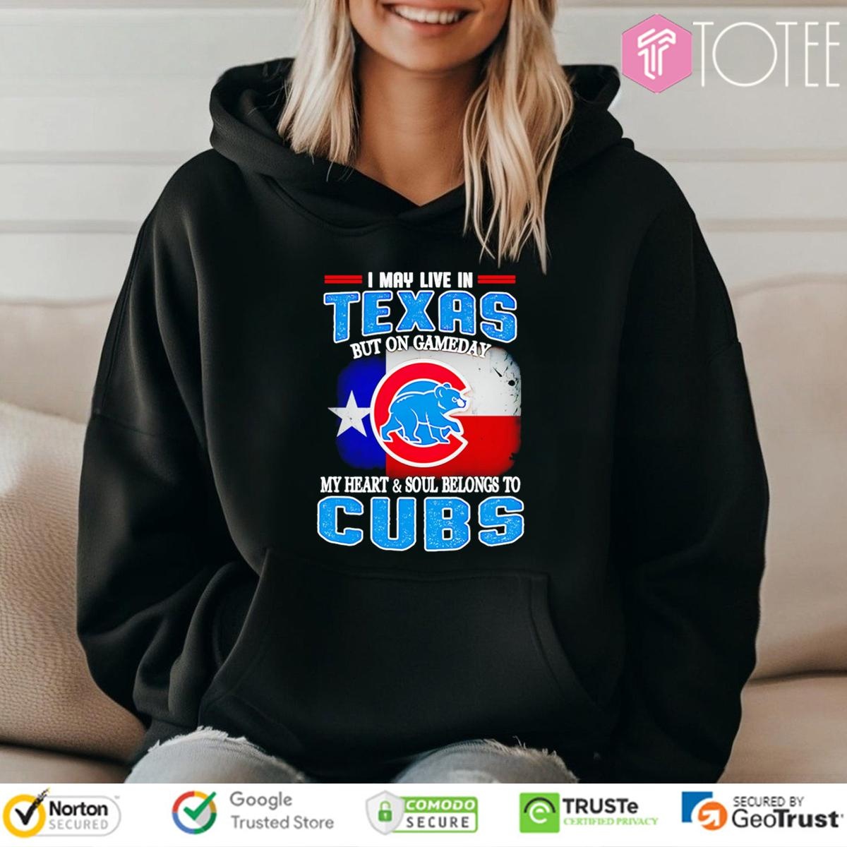 I May Live In Texas But On Gameday My Heart Soul Belongs To Chicago Cubs T-shirt 2
