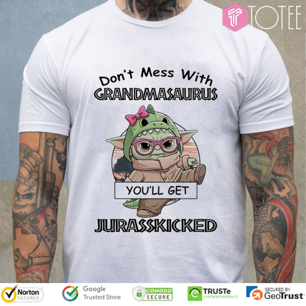 Star Wars Dont Mess With Grandmasaurus Youll Get Jurasskicked T-shirt 4