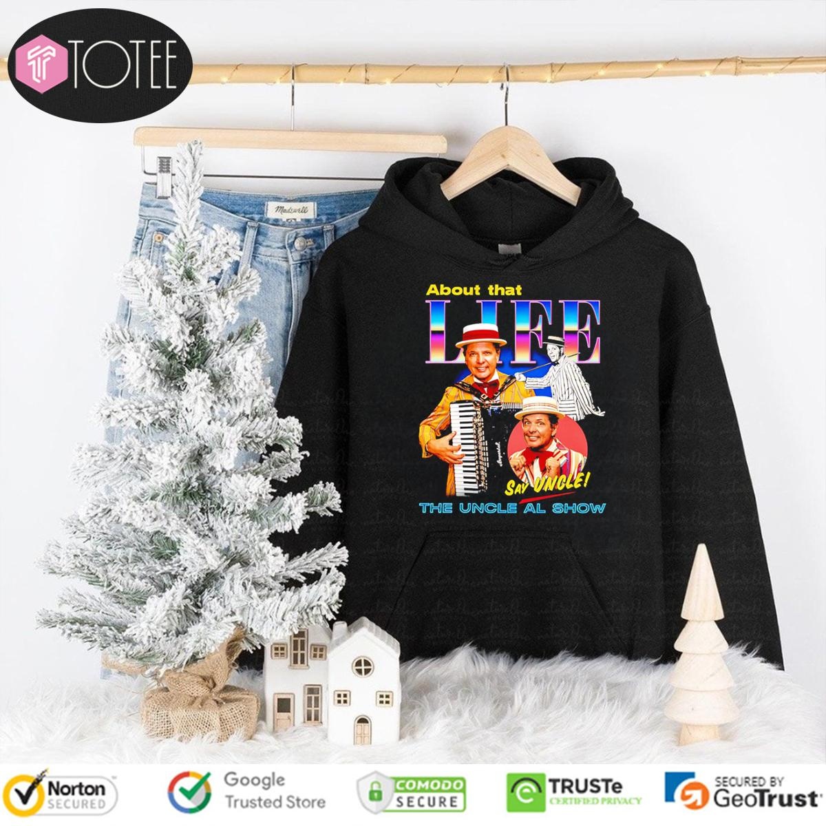 The Uncle Al Show About That Life Say Uncle T-shirt 2