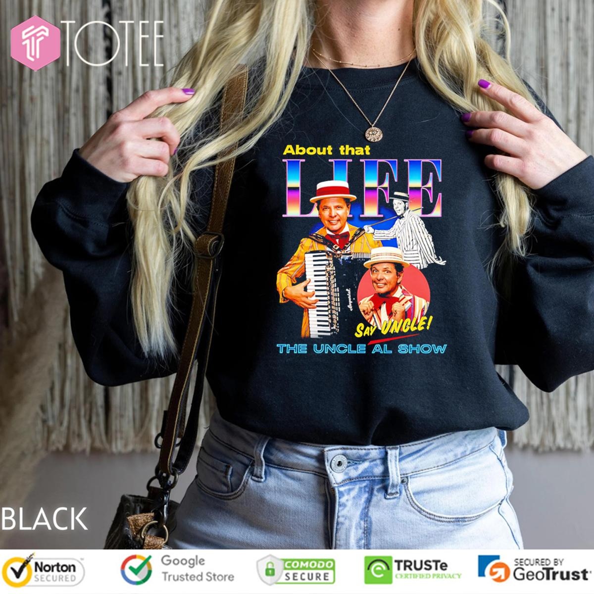 The Uncle Al Show About That Life Say Uncle T-shirt 3
