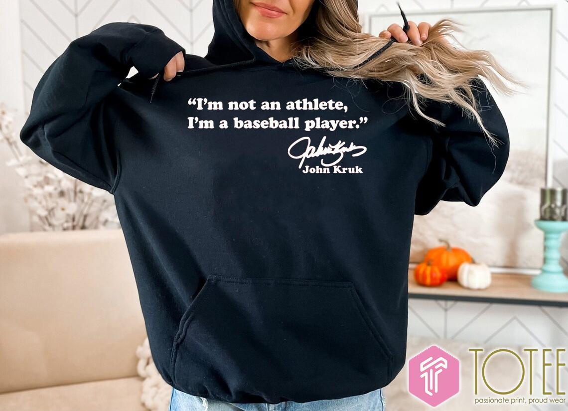 Im Not An Athlete Im A Baseball Player John Kruk Signature T-shirt 2