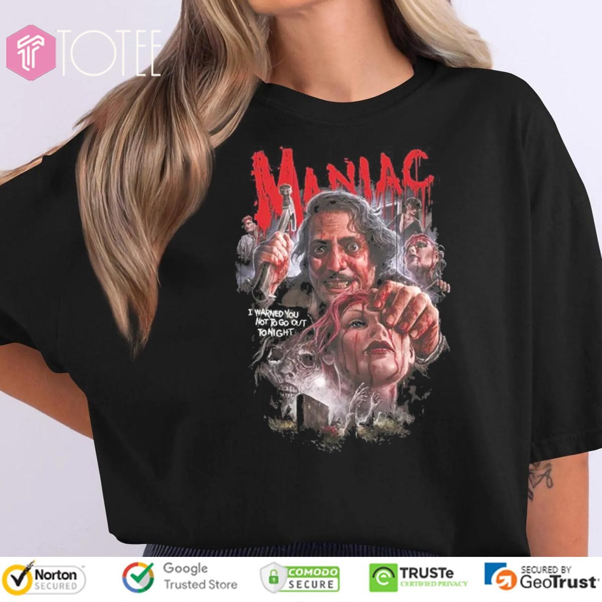 Maniac I Warned You Not To Go Out Tonight Horror Movie Graphic T-shirt 4