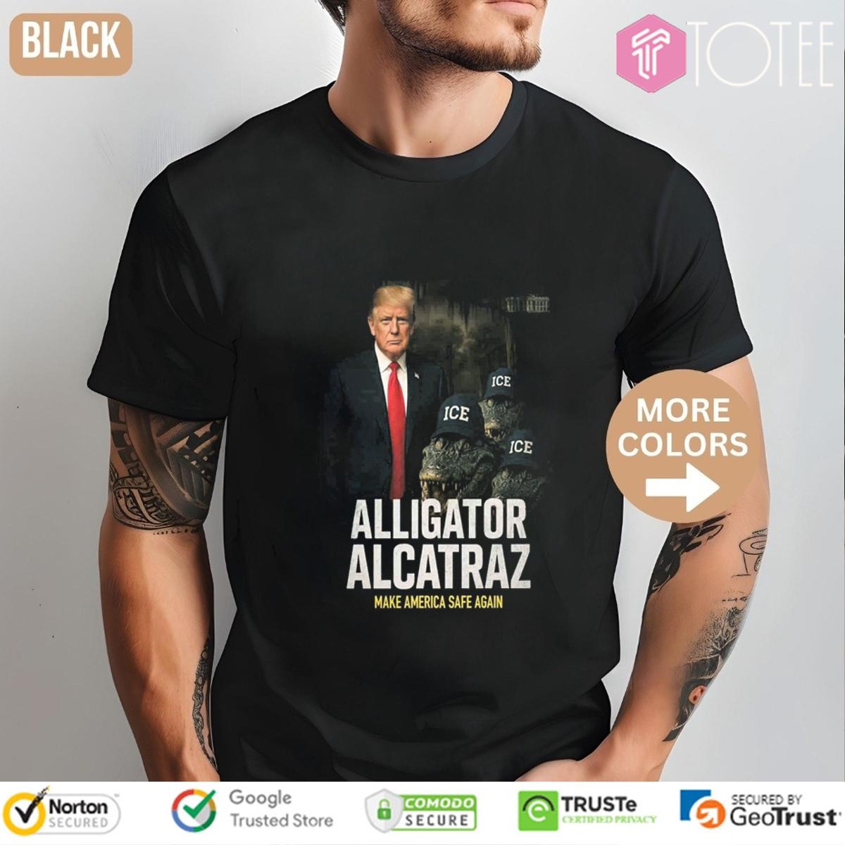 Trump Ice Alligator Alcatraz Make America Safe Again T-shirt 1