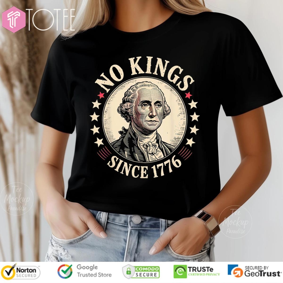 George Washington No Kings Since 1776 In America T-shirt 4
