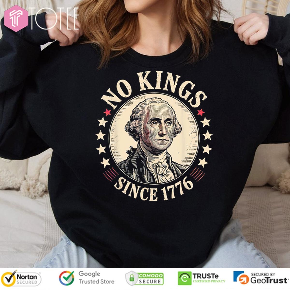 George Washington No Kings Since 1776 In America T-shirt 3