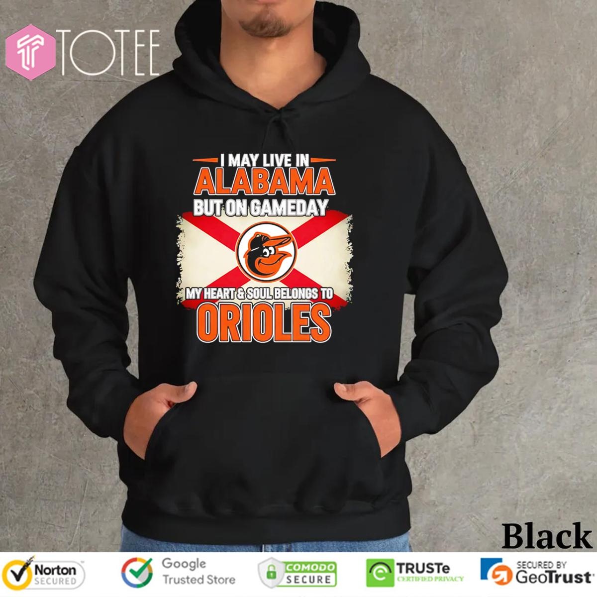 I May Live In Alabama But On Gameday My Heart Soul Belongs To Baltimore Orioles T-shirt 2
