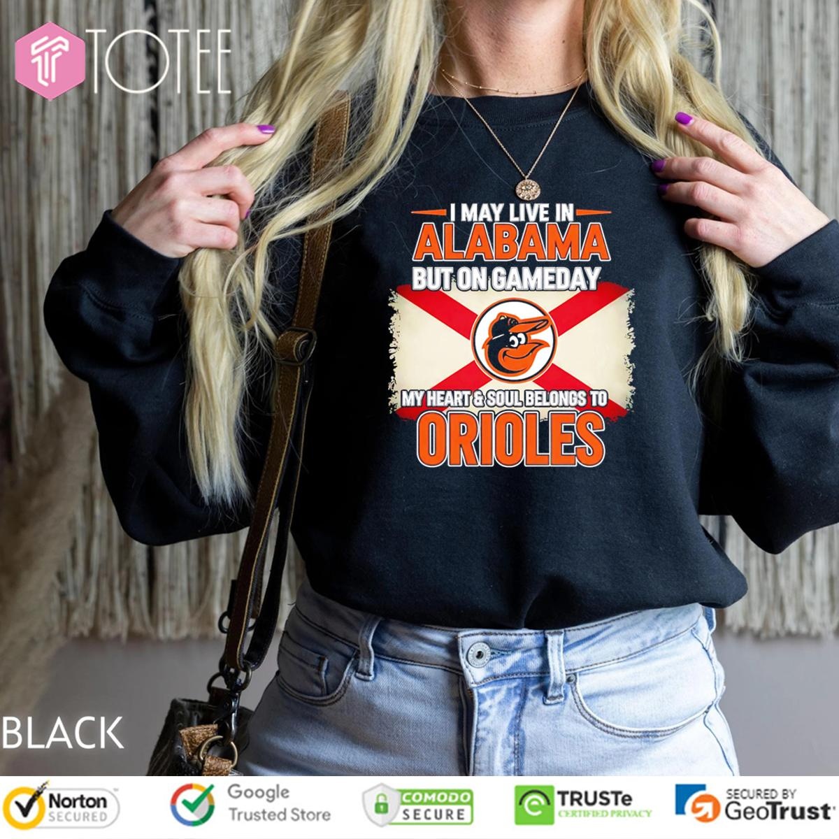 I May Live In Alabama But On Gameday My Heart Soul Belongs To Baltimore Orioles T-shirt 3