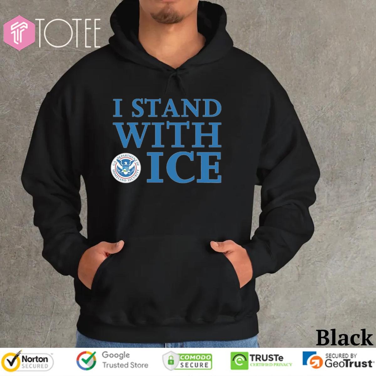 I Stand With Ice U.S. Department Of Homeland Security T-shirt 2