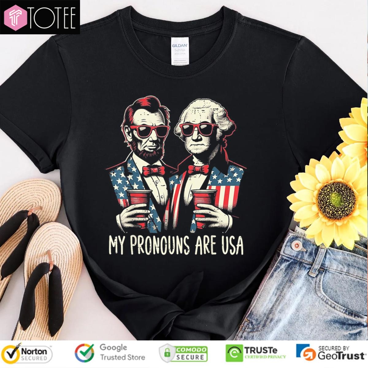 Lincoln Washington My Pronous Are Usa Flag 4Th Of July T-shirt