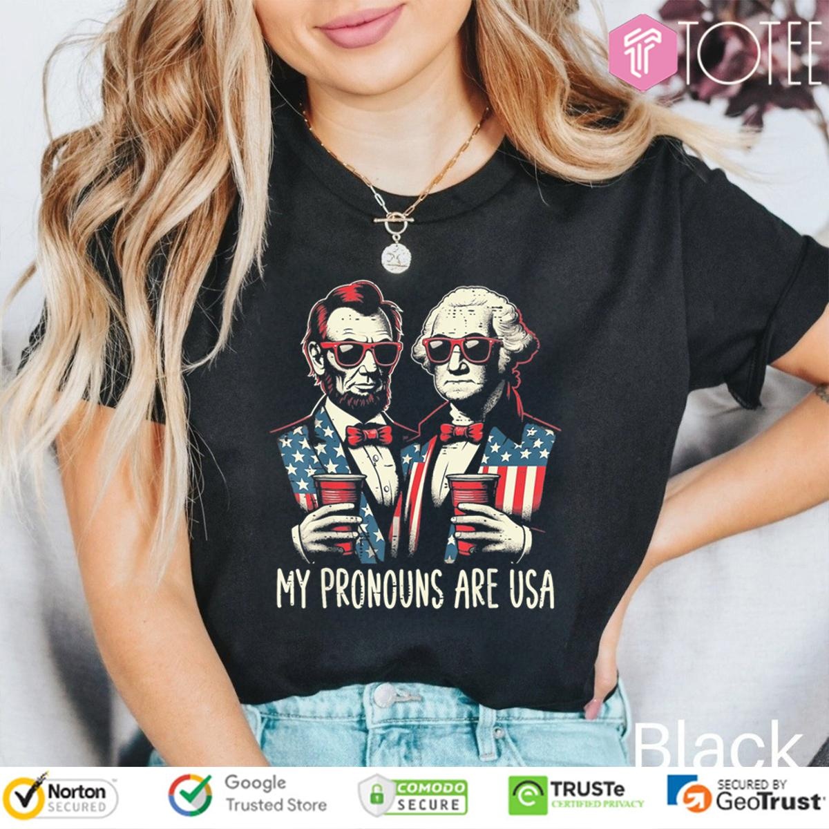 Lincoln Washington My Pronous Are Usa Flag 4Th Of July T-shirt 4