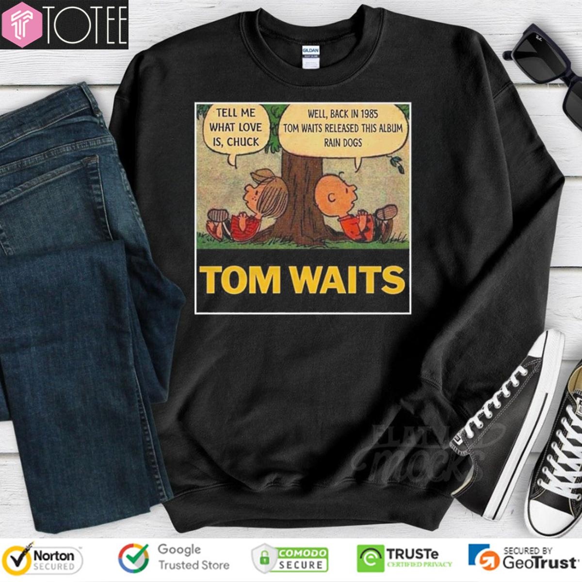 Peanuts Tom Waits Tell Me What Love Is Chuck Rain Dogs Album Shirt 3
