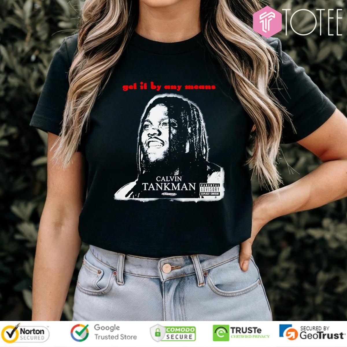 Calvin Tankman Get It By Any Means Creeds T-shirt 4