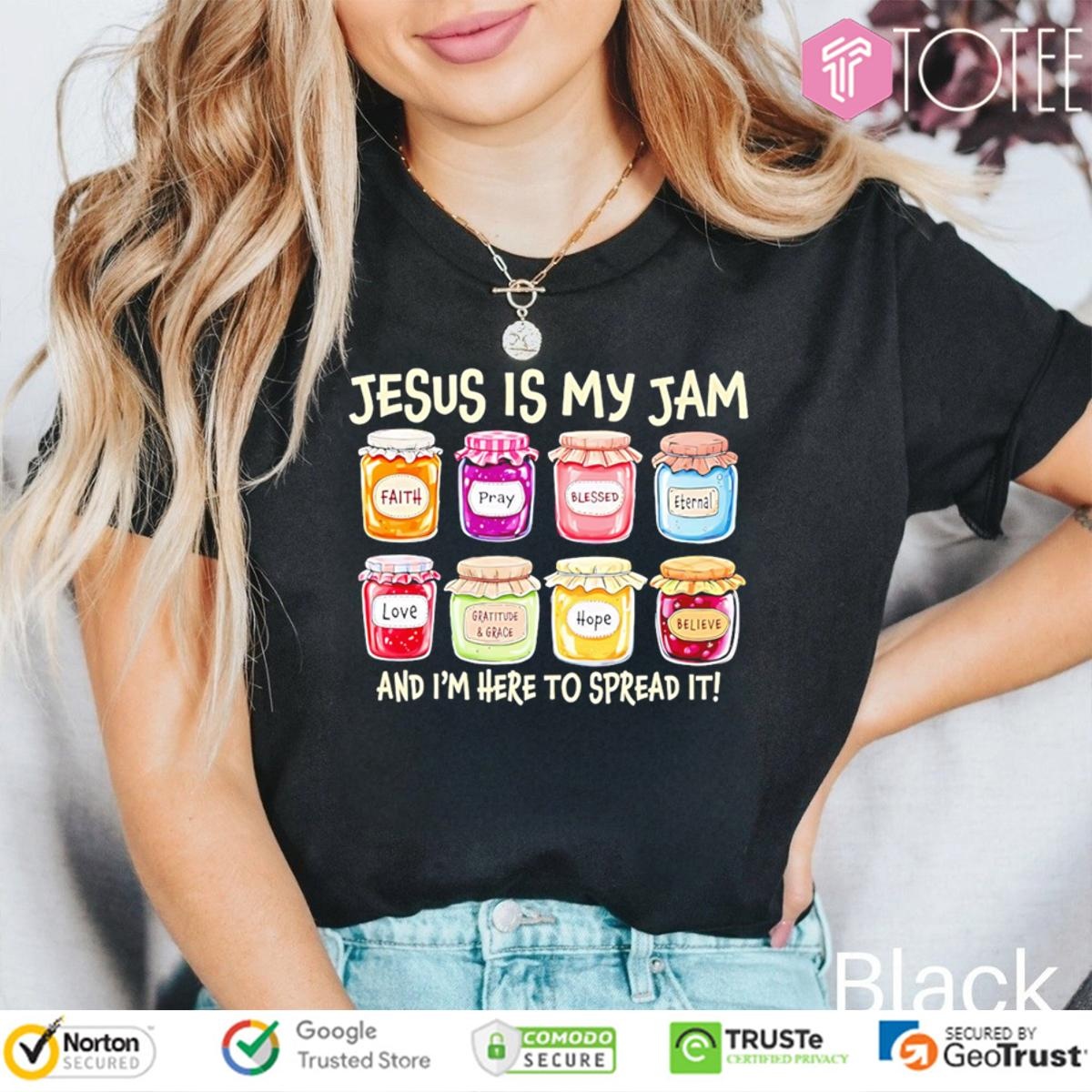 Jesus Is My Jam And Im Here To Spread It Faith Pray Blessed Love Hope T-shirt 4