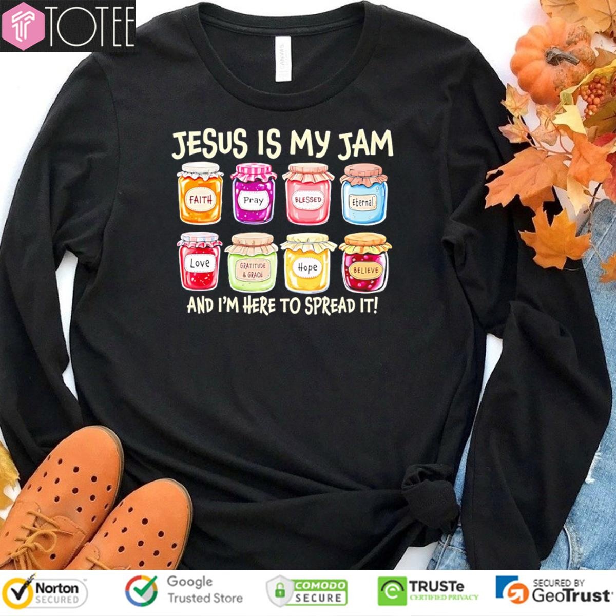 Jesus Is My Jam And Im Here To Spread It Faith Pray Blessed Love Hope T-shirt 3
