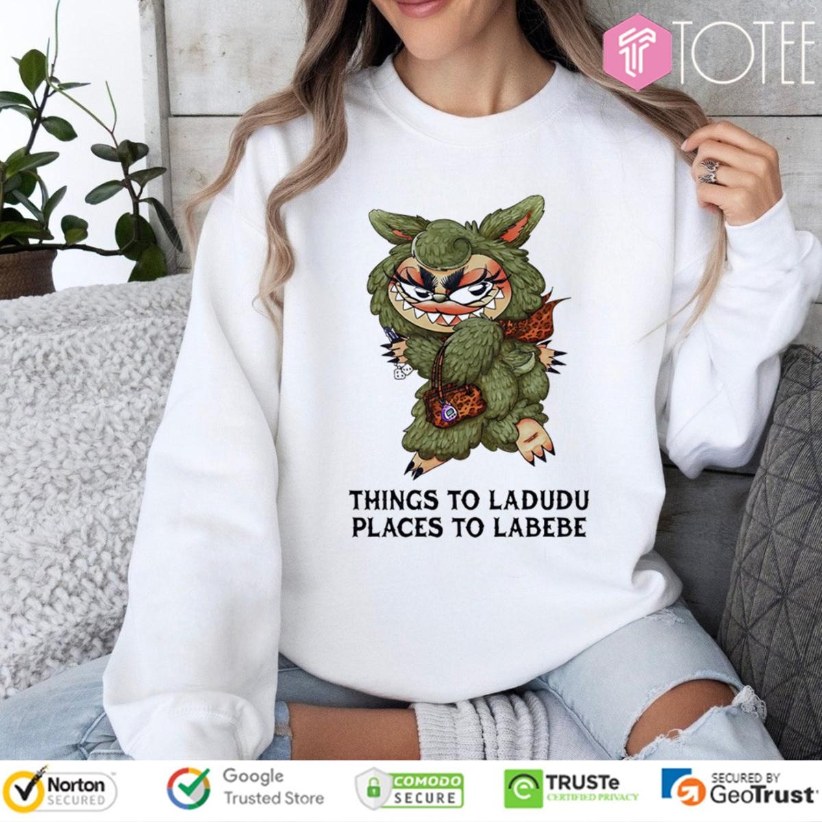 Labubu Things To Ladudu Places To Labebe T-shirt 3
