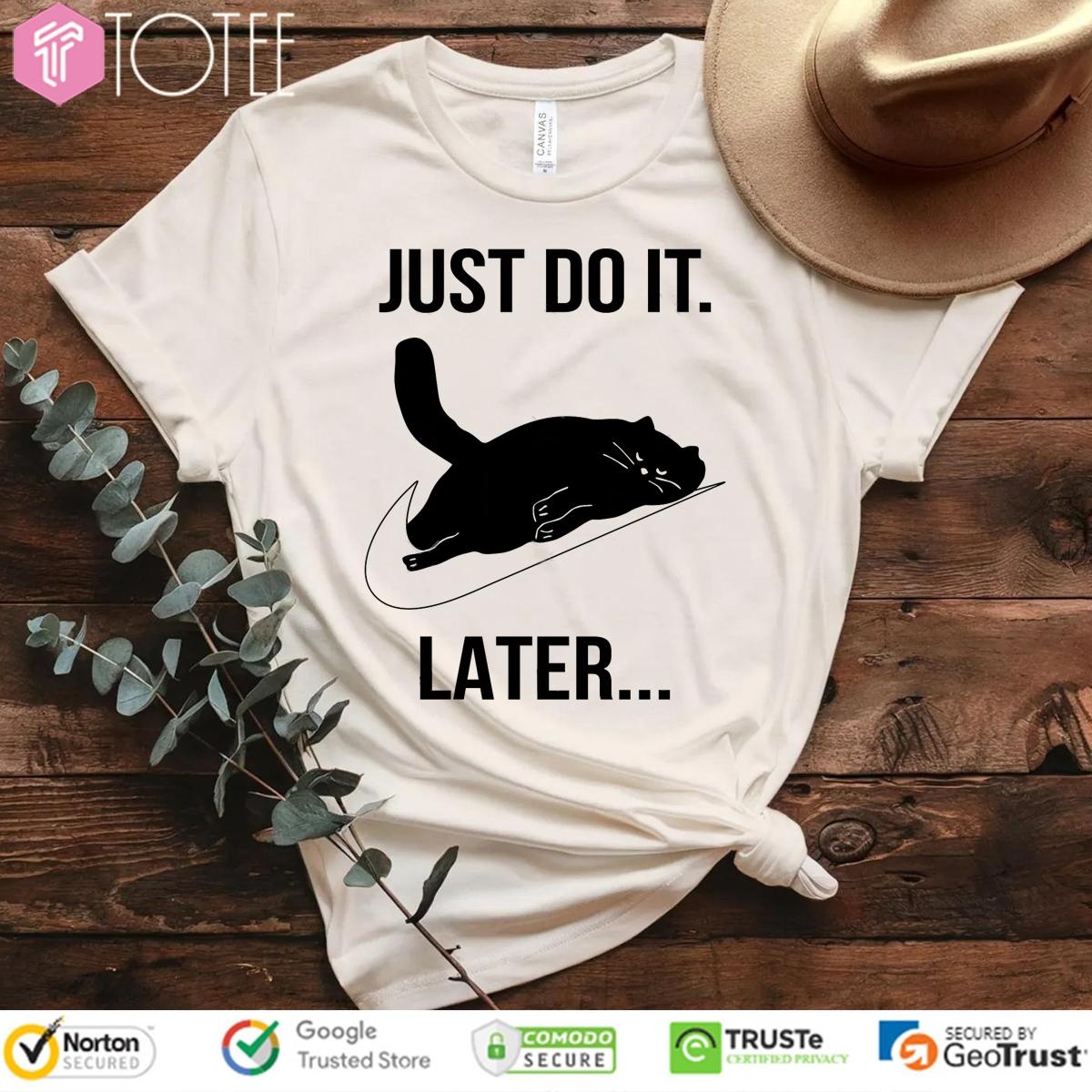 Black Cat Nike Just Do It Later T-shirt