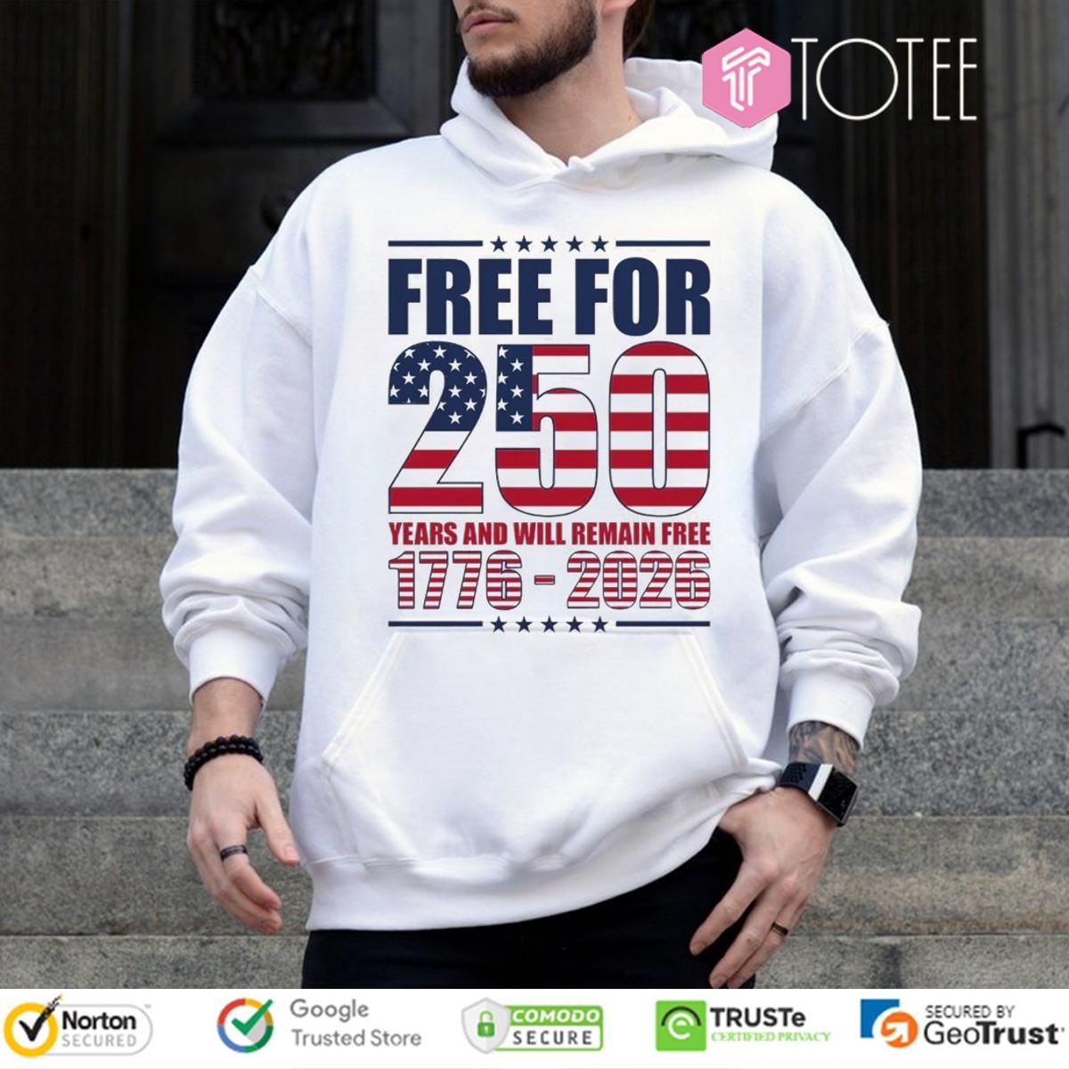 Free For 250 Years And Will Remain Free 1776-2026 Anniversary T-shirt 2