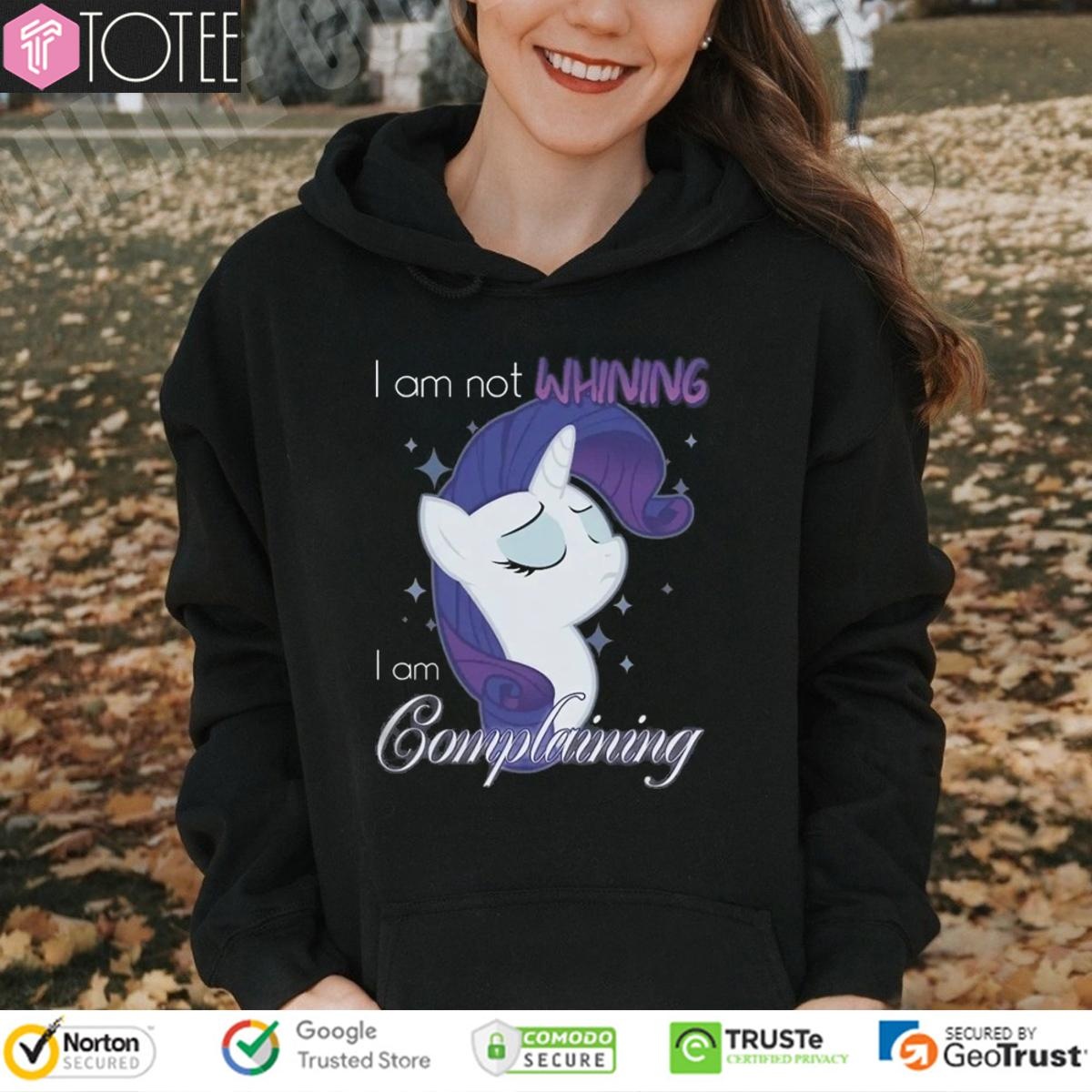 My Little Pony I Am Not Whining I Am Complaining T-shirt 2