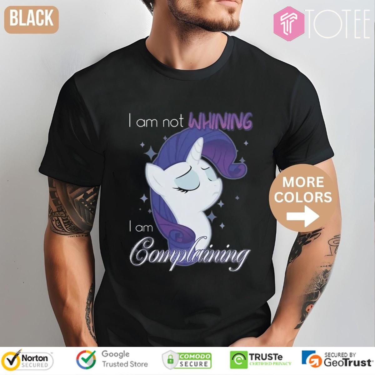 My Little Pony I Am Not Whining I Am Complaining T-shirt