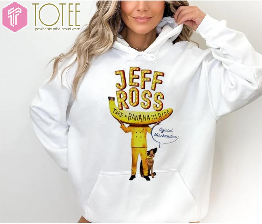 Jeff Ross Take A Banana For The Ride Official Merchandise T-shirt 2