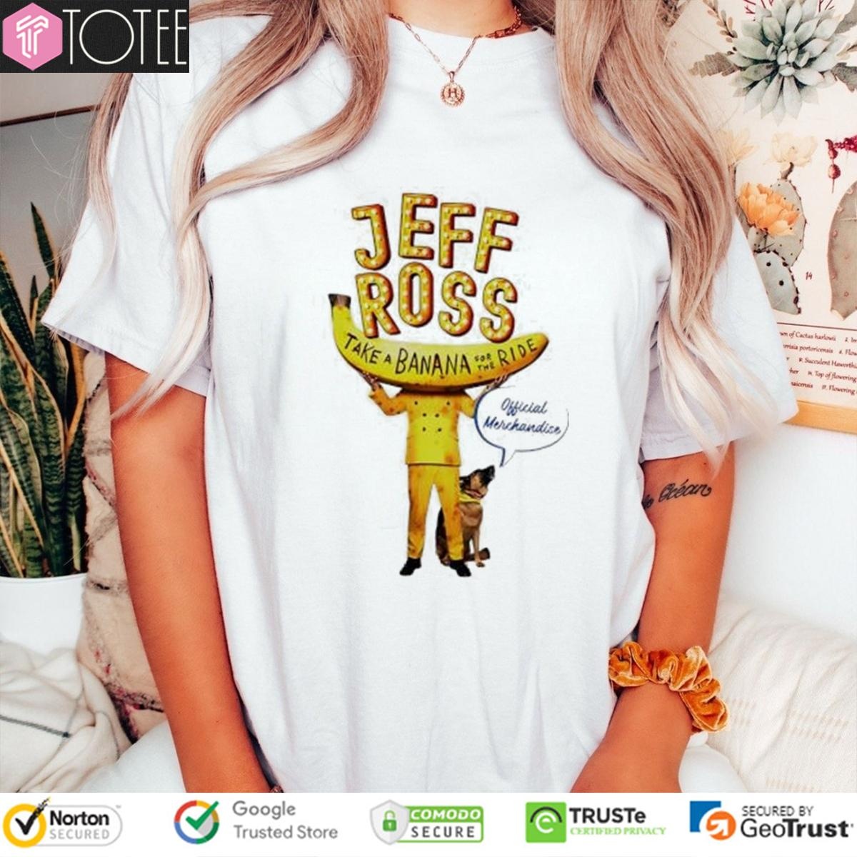 Jeff Ross Take A Banana For The Ride Official Merchandise T-shirt 1