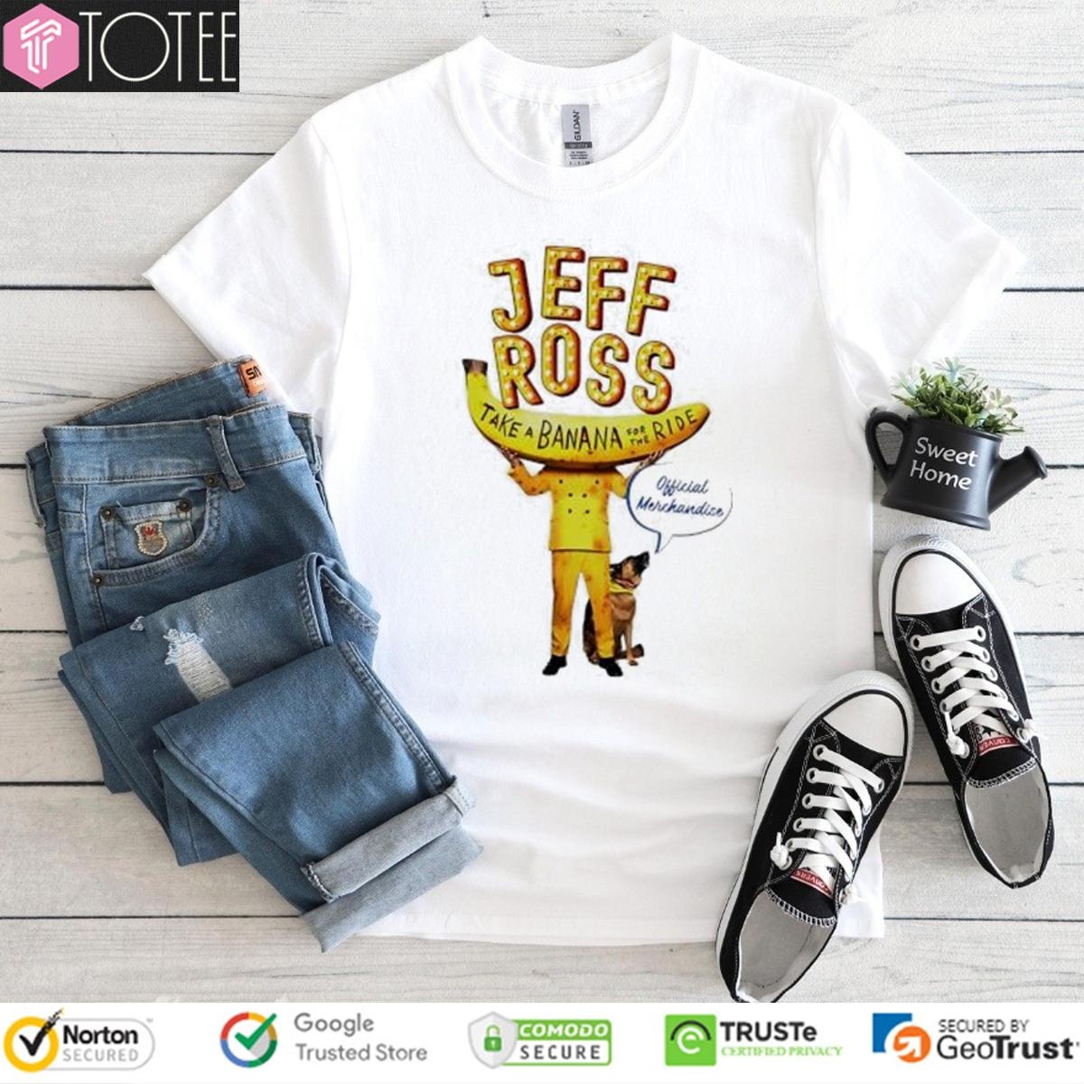 Jeff Ross Take A Banana For The Ride Official Merchandise T-shirt 4
