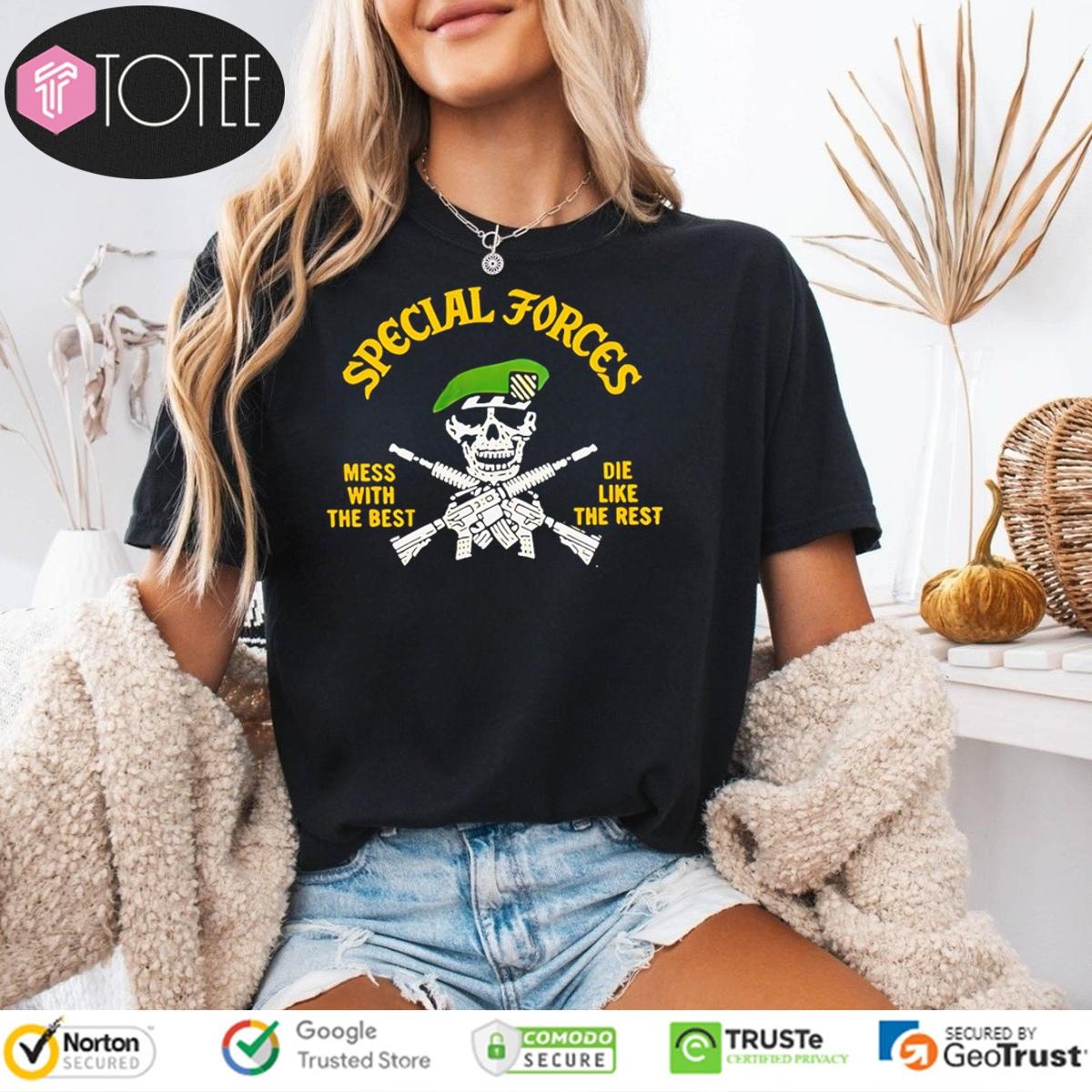 Special Forces Mess With The Best Die Like The Rest T-shirt 4